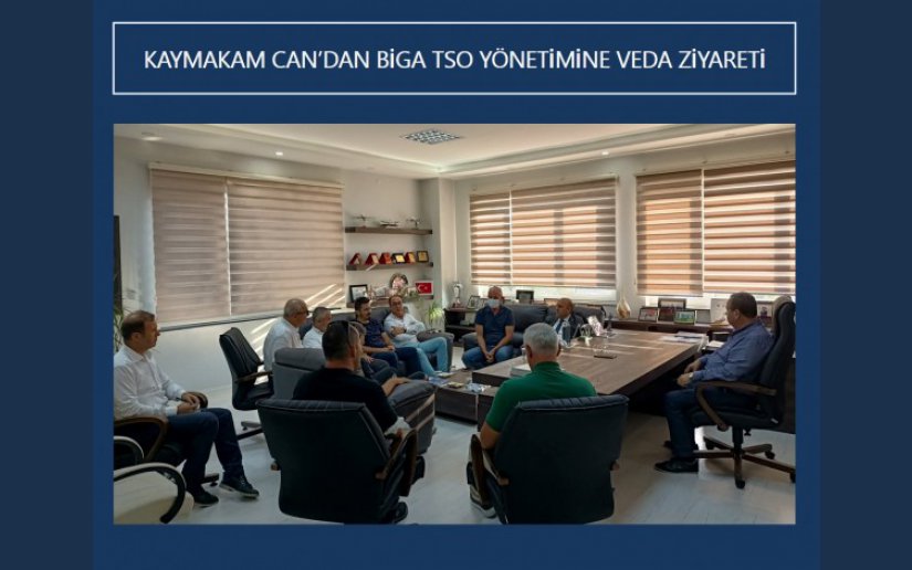 KAYMAKAM CAN’DAN BİGA TSO YÖNETİMİNE VEDA ZİYARETİ