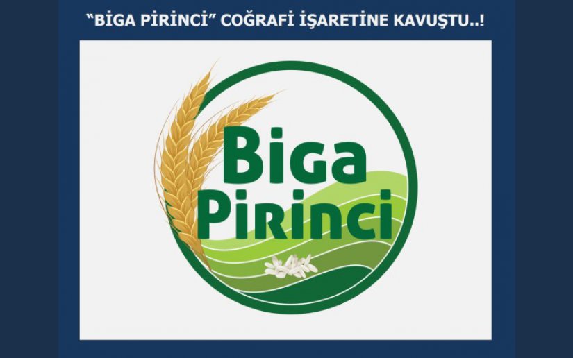 “BİGA PİRİNCİ”NİN TPE'DEN COĞRAFİ İŞARET TESCİLİ ALINDI