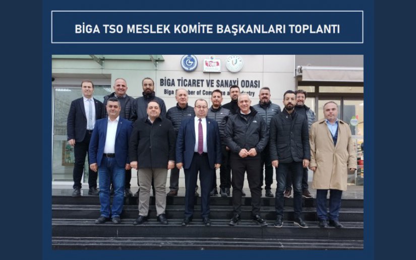 BİGA TSO MESLEK KOMİTE BAŞKANLARI TOPLANDI.