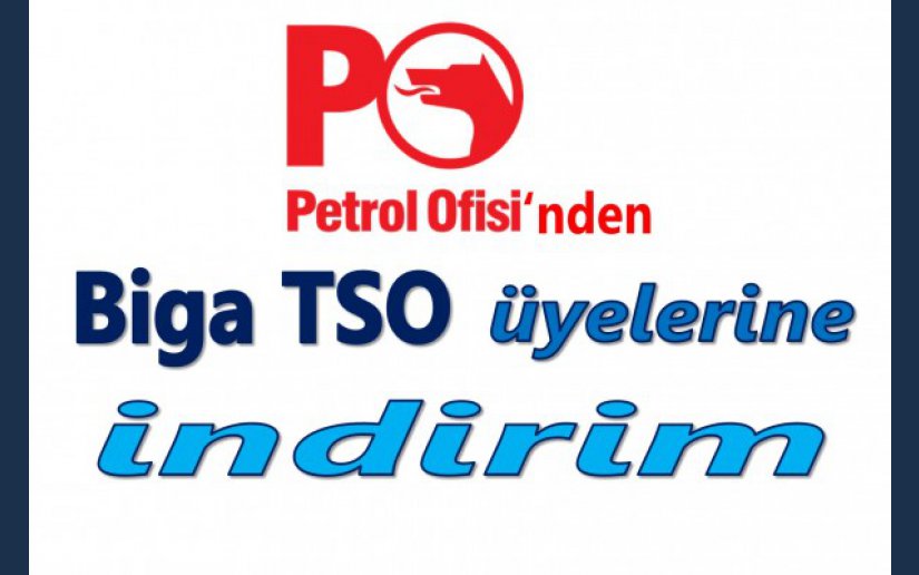 PETROL OFİSİ’NDEN BİGA TİCARET ve SANAYİ ODASI ÜYELERİNE İNDİRİM..!