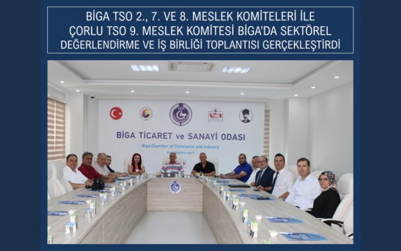 BİGA'DA SEKTÖREL DEĞERLENDİRME VE İŞ BİRLİĞİ TOPLANTISI GERÇEKLEŞTİRİLDİ