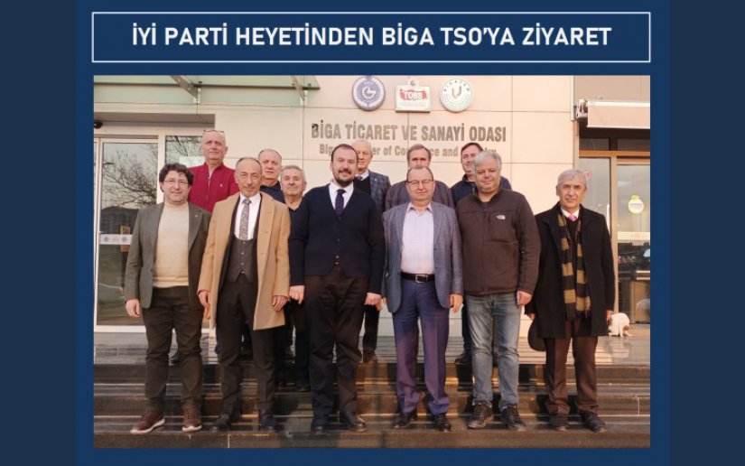 İYİ PARTİ HEYETİNDEN BİGA TSO’YA ZİYARET