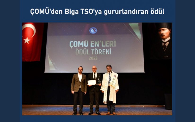 ÇOMÜ'den Biga TSO'ya gururlandıran ödül