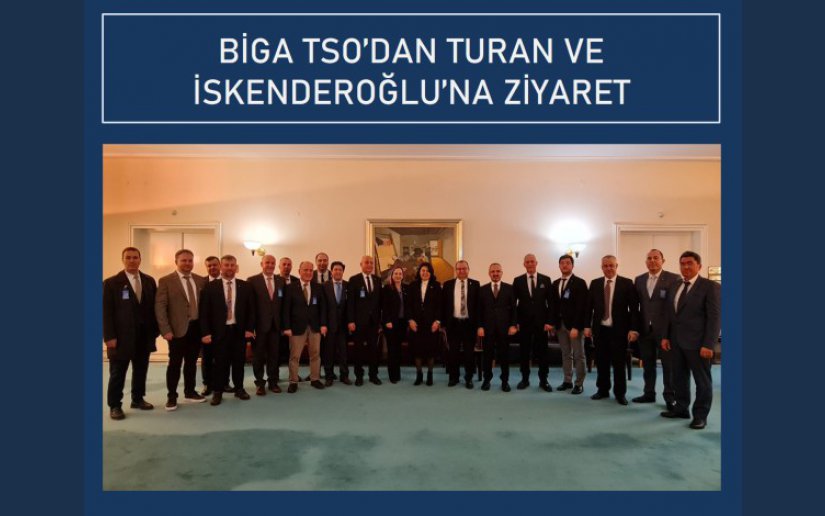 BİGA TSO’DAN TURAN VE İSKENDEROĞLU’NA ZİYARET