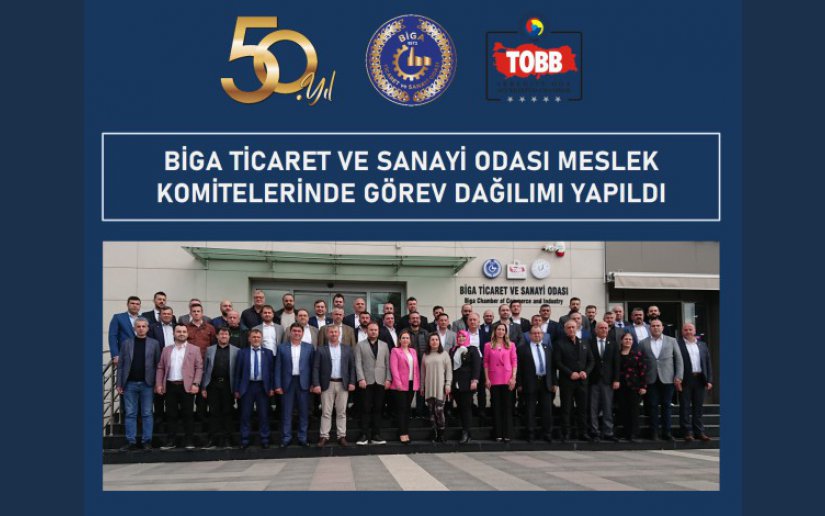 BİGA TSO MESLEK KOMİTELERİNDE GÖREV DAĞILIMI YAPILDI