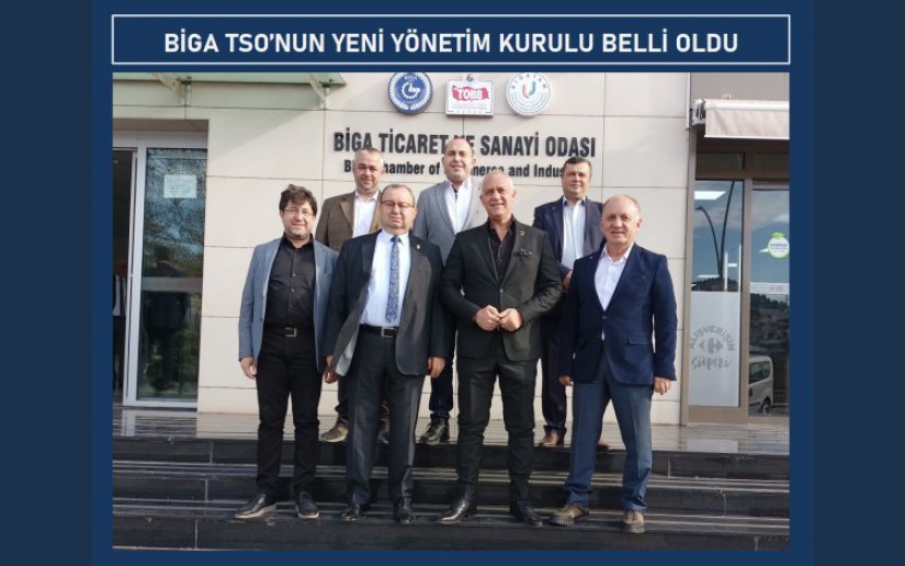 BİGA TSO’NUN YENİ YÖNETİM KURULU BELLİ OLDU