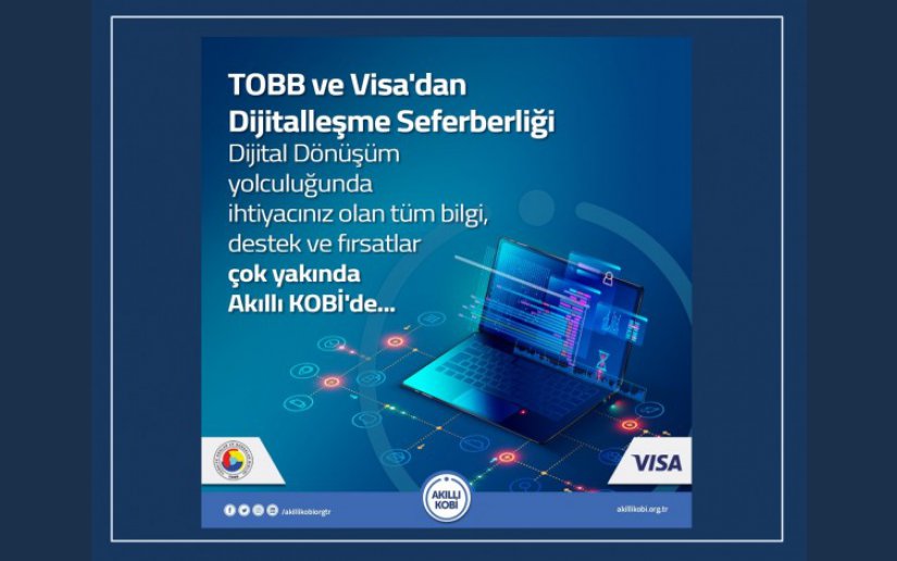 TOBB VE VİSA’DAN “AKILLI KOBİ” İLE DİJİTALLEŞME SEFERBERLİĞİ