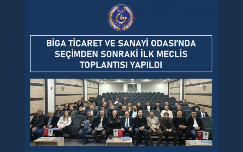 BİGA TSO’DA SEÇİMDEN SONRAKİ İLK MECLİS TOPLANTISI YAPILDI.