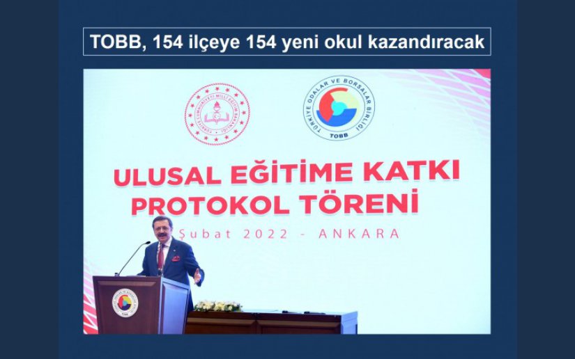 TOBB, 154 ilçeye 154 yeni okul kazandıracak