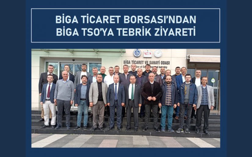 BİGA TİCARET BORSASI’NDAN BİGA TSO’YA TEBRİK ZİYARETİ