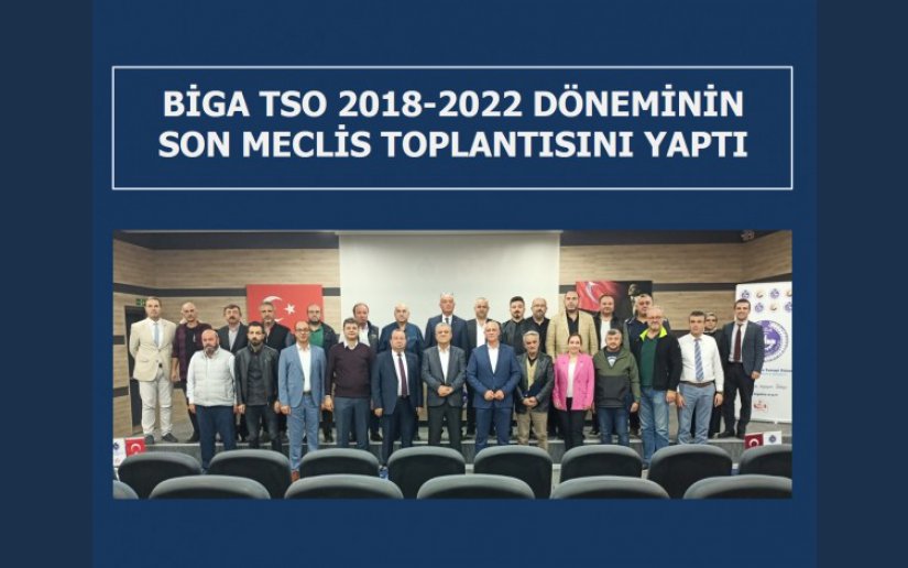 2018-2022 DÖNEMİNİN SON MECLİS TOPLANTISI